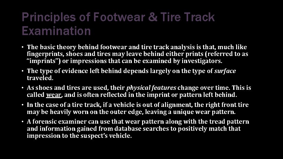 Principles of Footwear & Tire Track Examination • The basic theory behind footwear and Principles of Footwear & Tire Track Examination • The basic theory behind footwear and