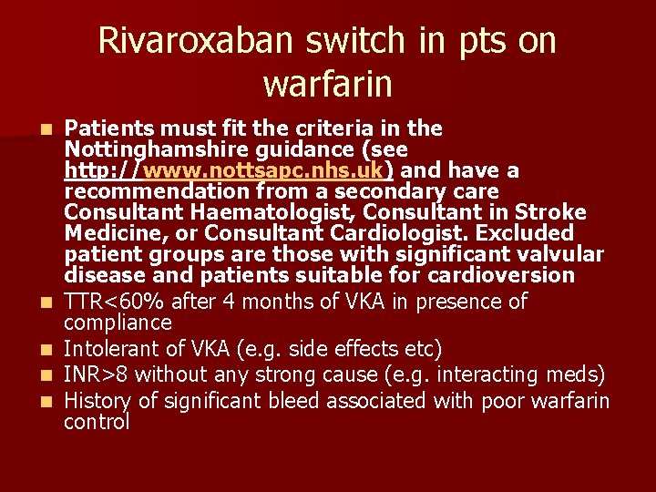 Rivaroxaban switch in pts on warfarin n n Patients must fit the criteria in