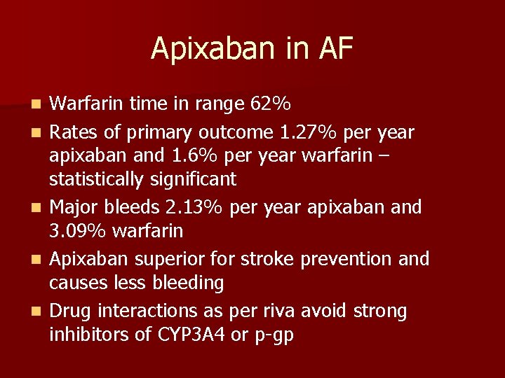 Apixaban in AF n n n Warfarin time in range 62% Rates of primary