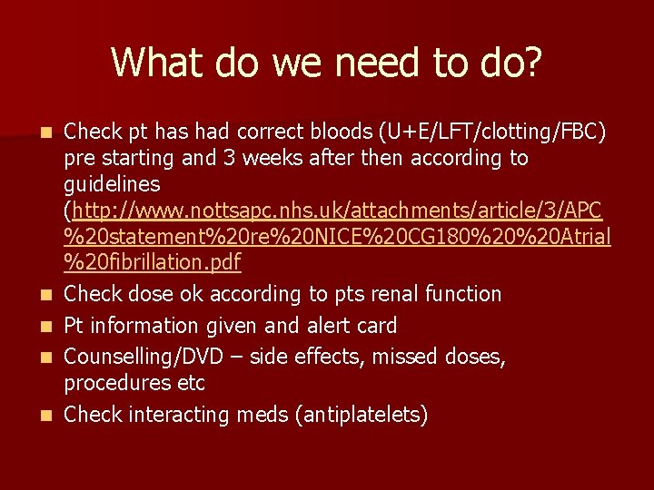 What do we need to do? n n n Check pt has had correct