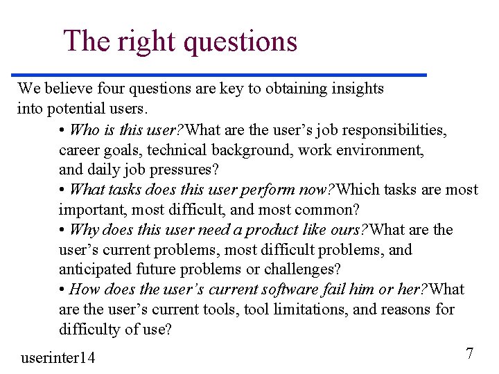The right questions We believe four questions are key to obtaining insights into potential