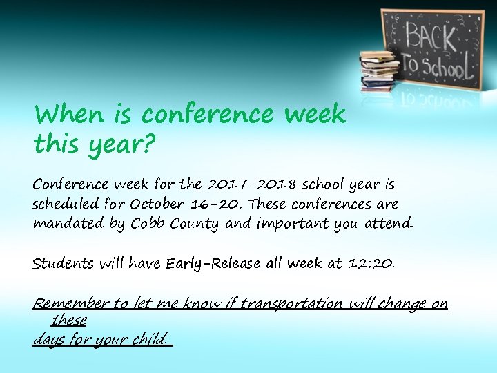 When is conference week this year? Conference week for the 2017 -2018 school year
