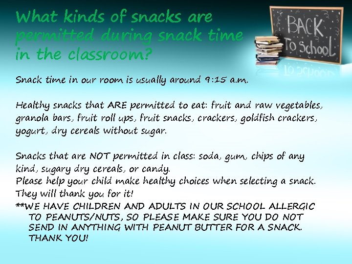 What kinds of snacks are permitted during snack time in the classroom? Snack time