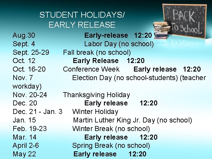 STUDENT HOLIDAYS/ EARLY RELEASE Aug. 30 Early-release 12: 20 Sept. 4 Labor Day (no