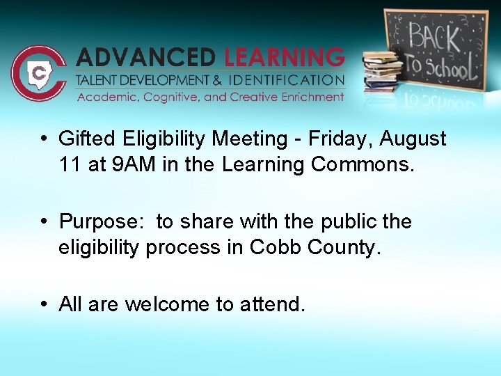  • Gifted Eligibility Meeting - Friday, August 11 at 9 AM in the