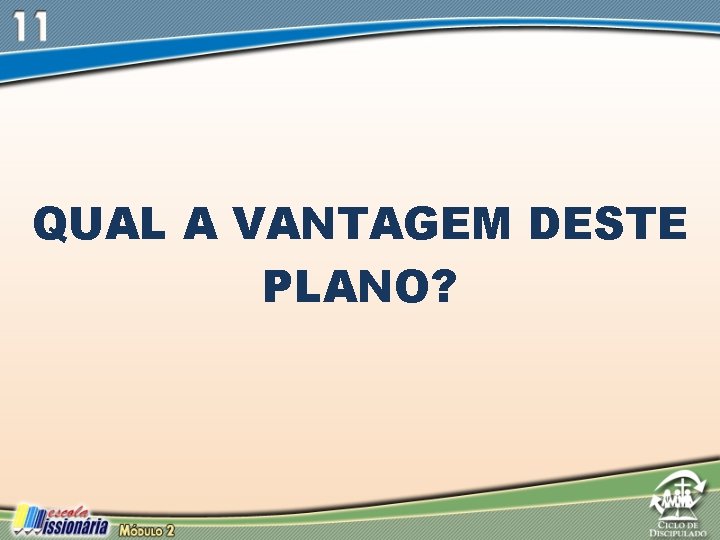 QUAL A VANTAGEM DESTE PLANO? QUAL A VANTAGEM DESTE PLANO?