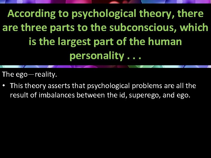 According to psychological theory, there are three parts to the subconscious, which is the