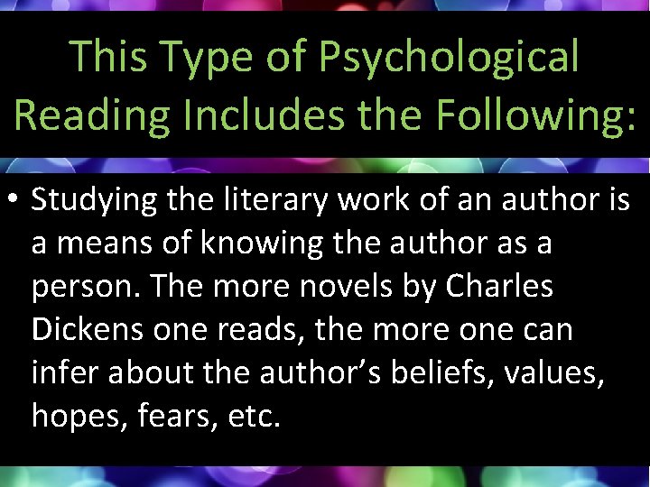 This Type of Psychological Reading Includes the Following: • Studying the literary work of