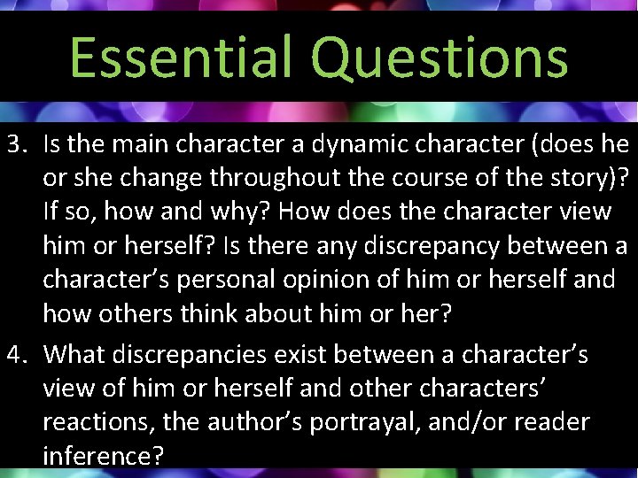 Essential Questions 3. Is the main character a dynamic character (does he or she