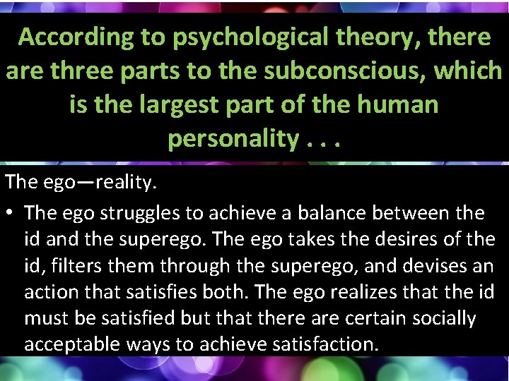 According to psychological theory, there are three parts to the subconscious, which is the