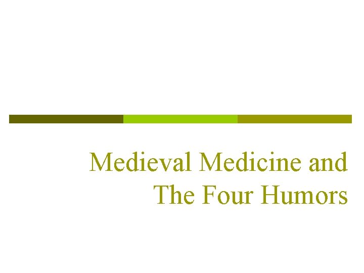 Medieval Medicine and The Four Humors 