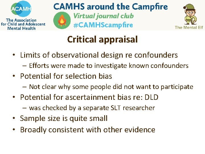 Critical appraisal • Limits of observational design re confounders – Efforts were made to Critical appraisal • Limits of observational design re confounders – Efforts were made to