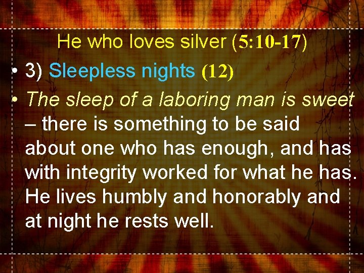 He who loves silver (5: 10 -17) • 3) Sleepless nights (12) • The