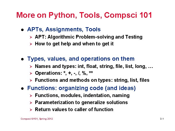 More on Python, Tools, Compsci 101 l APTs, Assignments, Tools Ø Ø l Types, More on Python, Tools, Compsci 101 l APTs, Assignments, Tools Ø Ø l Types,