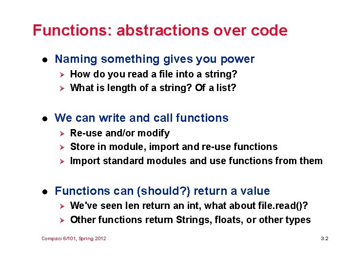Functions: abstractions over code l Naming something gives you power Ø Ø l We Functions: abstractions over code l Naming something gives you power Ø Ø l We