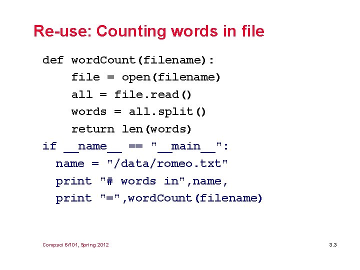 Re-use: Counting words in file def word. Count(filename): file = open(filename) all = file. Re-use: Counting words in file def word. Count(filename): file = open(filename) all = file.