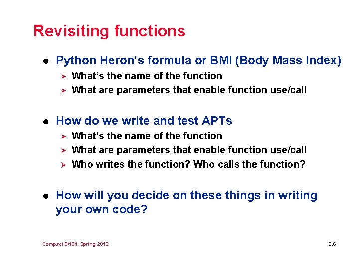 Revisiting functions l Python Heron’s formula or BMI (Body Mass Index) Ø Ø l Revisiting functions l Python Heron’s formula or BMI (Body Mass Index) Ø Ø l