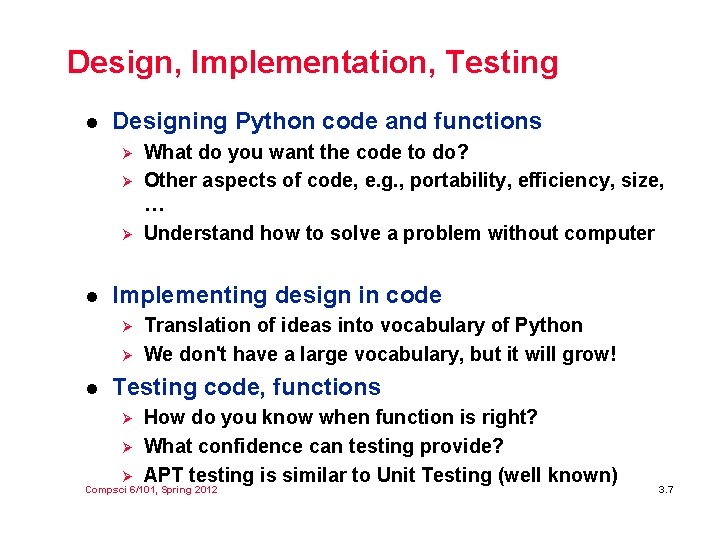 Design, Implementation, Testing l Designing Python code and functions Ø Ø Ø l Implementing Design, Implementation, Testing l Designing Python code and functions Ø Ø Ø l Implementing