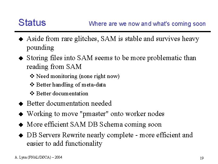 Status u u Where are we now and what's coming soon Aside from rare