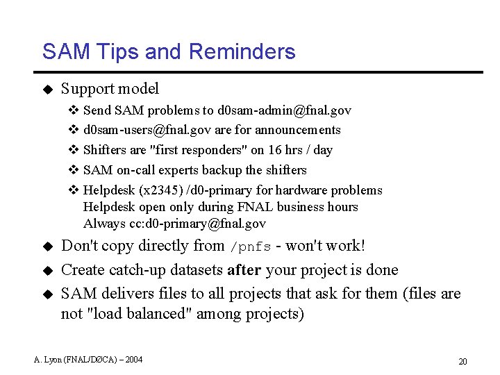 SAM Tips and Reminders u Support model v Send SAM problems to d 0
