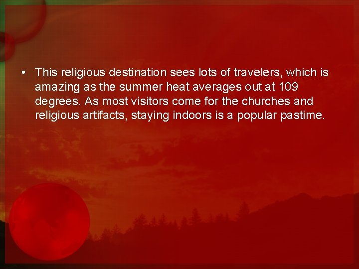  • This religious destination sees lots of travelers, which is amazing as the