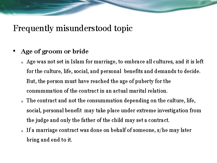 Frequently misunderstood topic • Age of groom or bride o Age was not set