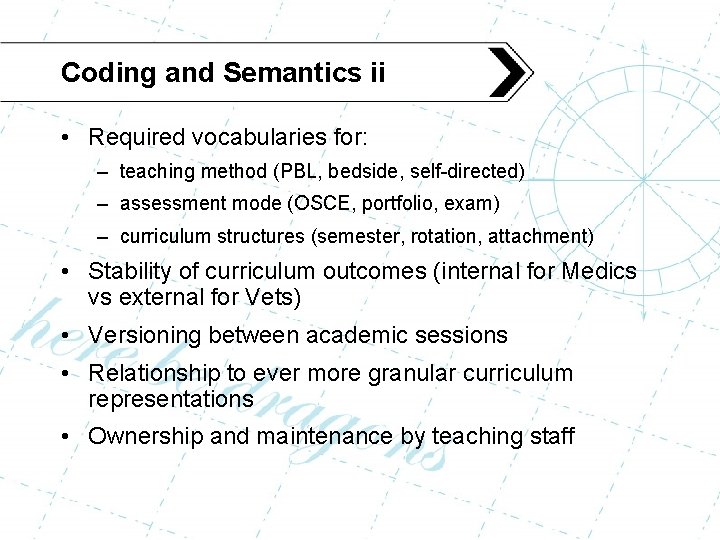 Coding and Semantics ii • Required vocabularies for: – teaching method (PBL, bedside, self-directed)