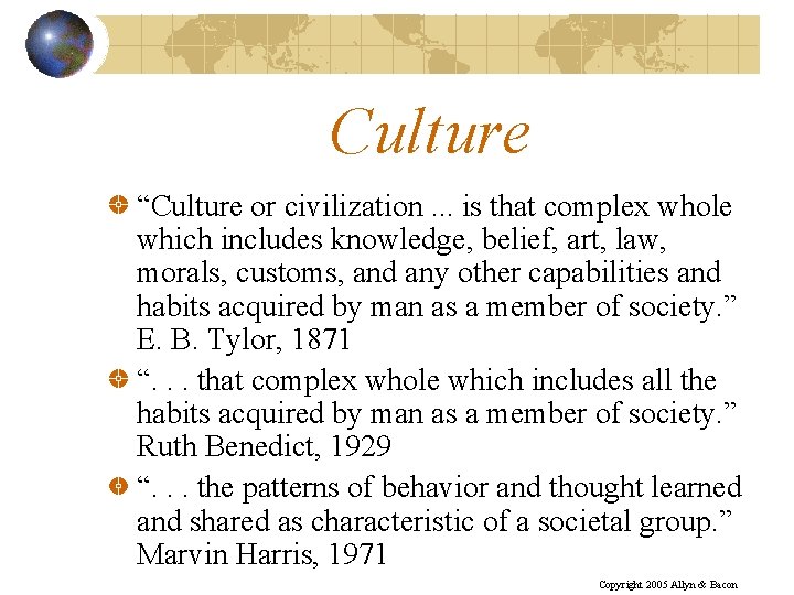 Culture “Culture or civilization. . . is that complex whole which includes knowledge, belief,