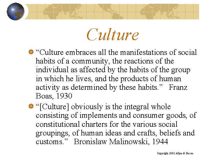 Culture “Culture embraces all the manifestations of social habits of a community, the reactions