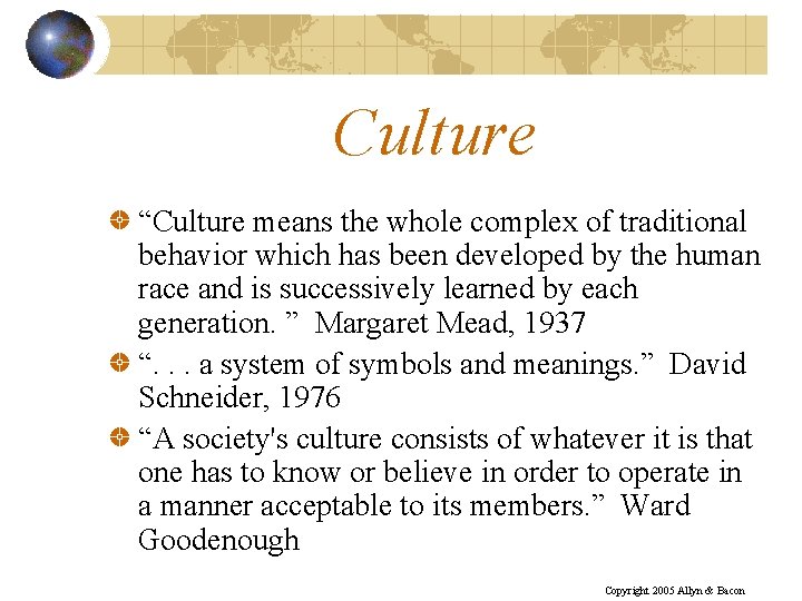Culture “Culture means the whole complex of traditional behavior which has been developed by