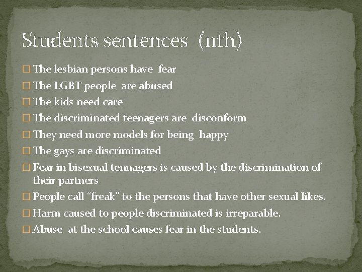 Students sentences (11 th) � The lesbian persons have fear � The LGBT people