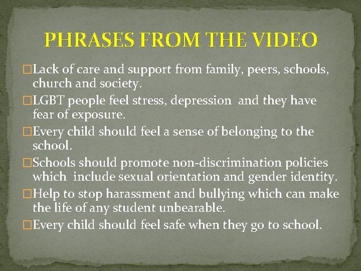 PHRASES FROM THE VIDEO �Lack of care and support from family, peers, schools, church