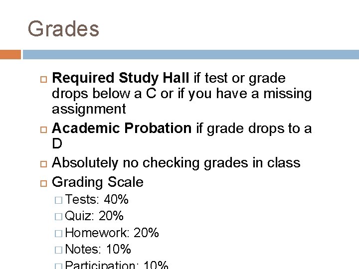 Grades Required Study Hall if test or grade drops below a C or if Grades Required Study Hall if test or grade drops below a C or if