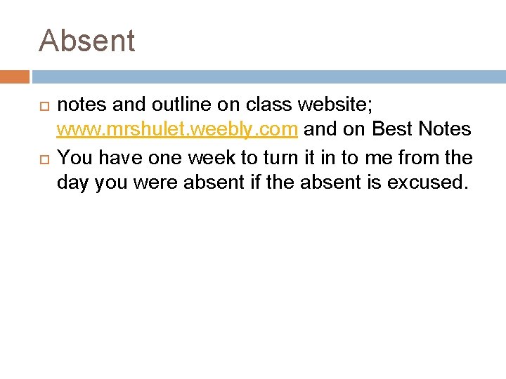 Absent notes and outline on class website; www. mrshulet. weebly. com and on Best Absent notes and outline on class website; www. mrshulet. weebly. com and on Best
