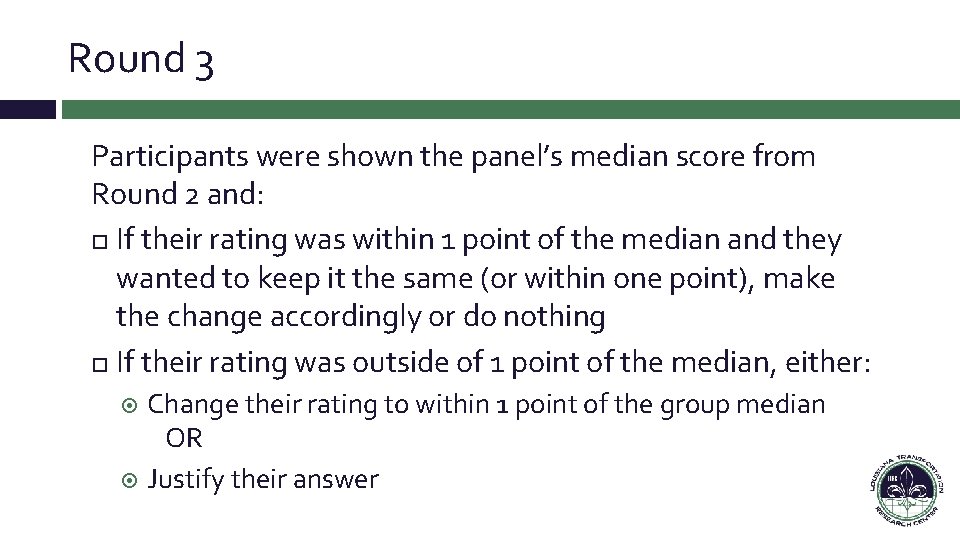 Round 3 Participants were shown the panel’s median score from Round 2 and: If Round 3 Participants were shown the panel’s median score from Round 2 and: If