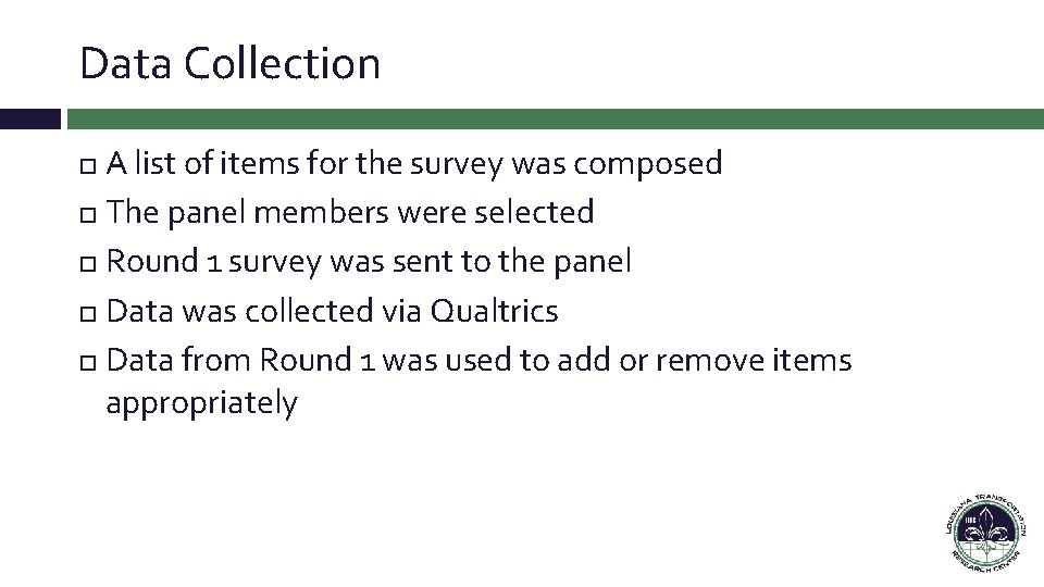 Data Collection A list of items for the survey was composed The panel members Data Collection A list of items for the survey was composed The panel members