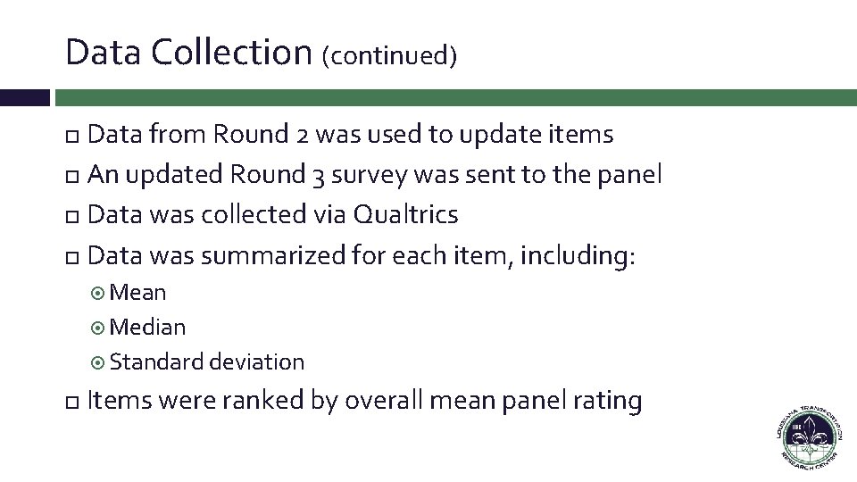 Data Collection (continued) Data from Round 2 was used to update items An updated Data Collection (continued) Data from Round 2 was used to update items An updated