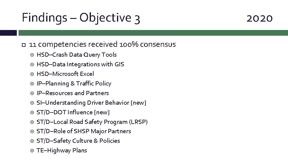 Findings – Objective 3 11 competencies received 100% consensus HSD–Crash Data Query Tools HSD–Data Findings – Objective 3 11 competencies received 100% consensus HSD–Crash Data Query Tools HSD–Data