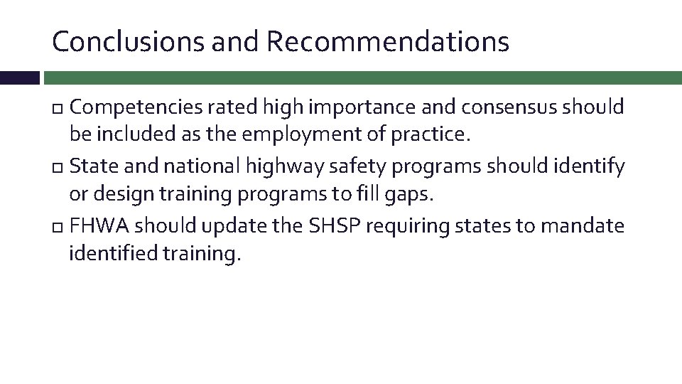 Conclusions and Recommendations Competencies rated high importance and consensus should be included as the Conclusions and Recommendations Competencies rated high importance and consensus should be included as the