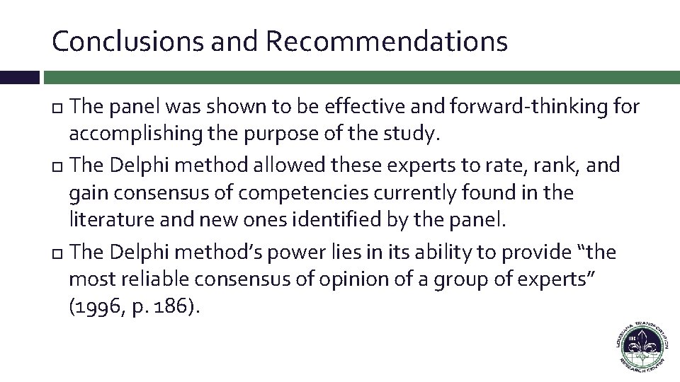 Conclusions and Recommendations The panel was shown to be effective and forward-thinking for accomplishing Conclusions and Recommendations The panel was shown to be effective and forward-thinking for accomplishing