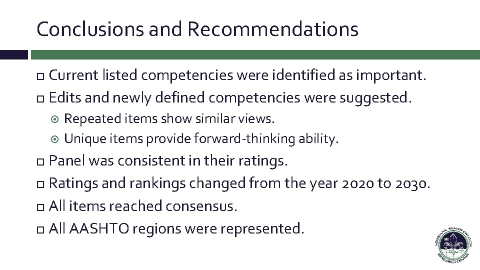 Conclusions and Recommendations Current listed competencies were identified as important. Edits and newly defined Conclusions and Recommendations Current listed competencies were identified as important. Edits and newly defined