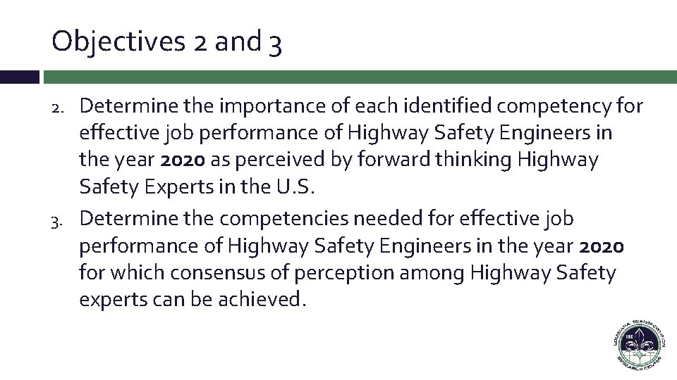Objectives 2 and 3 Determine the importance of each identified competency for effective job Objectives 2 and 3 Determine the importance of each identified competency for effective job