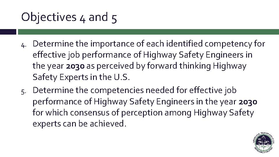 Objectives 4 and 5 Determine the importance of each identified competency for effective job Objectives 4 and 5 Determine the importance of each identified competency for effective job