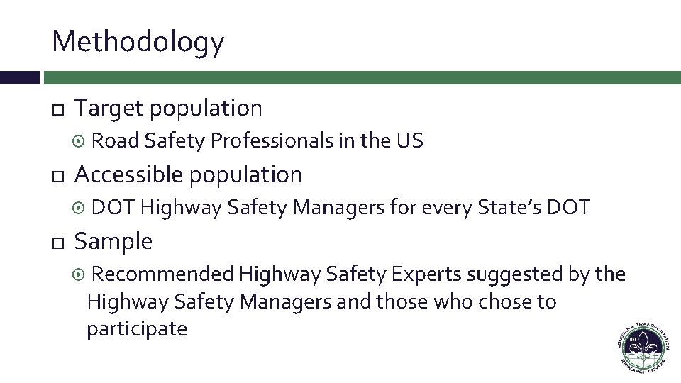 Methodology Target population Accessible population Road Safety Professionals in the US DOT Highway Safety Methodology Target population Accessible population Road Safety Professionals in the US DOT Highway Safety