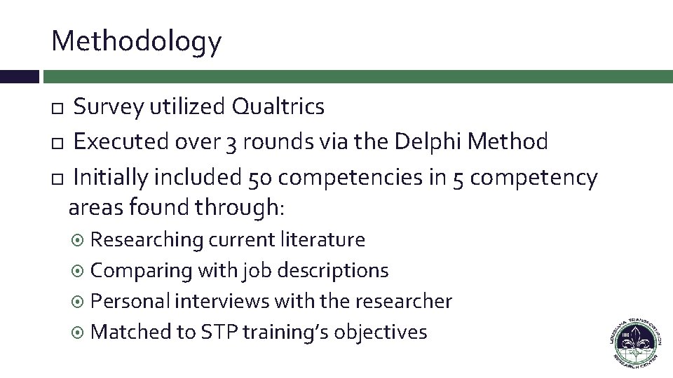 Methodology Survey utilized Qualtrics Executed over 3 rounds via the Delphi Method Initially included Methodology Survey utilized Qualtrics Executed over 3 rounds via the Delphi Method Initially included