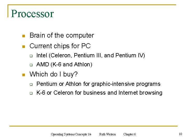 Processor n Brain of the computer n Current chips for PC n q Intel Processor n Brain of the computer n Current chips for PC n q Intel