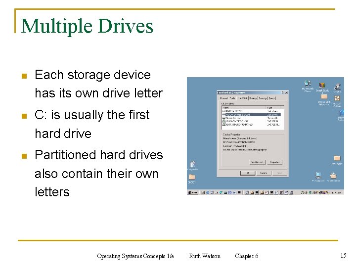 Multiple Drives n Each storage device has its own drive letter n C: is Multiple Drives n Each storage device has its own drive letter n C: is