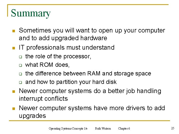 Summary n n Sometimes you will want to open up your computer and to Summary n n Sometimes you will want to open up your computer and to