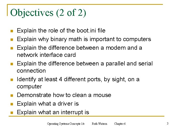 Objectives (2 of 2) n n n n Explain the role of the boot. Objectives (2 of 2) n n n n Explain the role of the boot.
