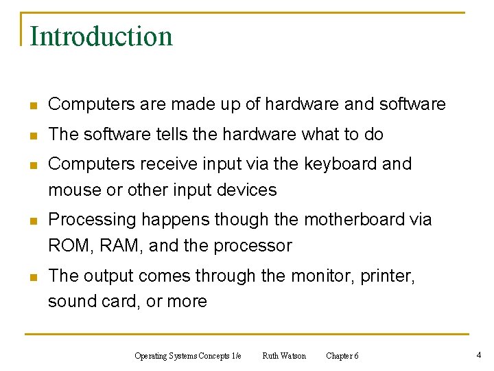Introduction n Computers are made up of hardware and software n The software tells Introduction n Computers are made up of hardware and software n The software tells